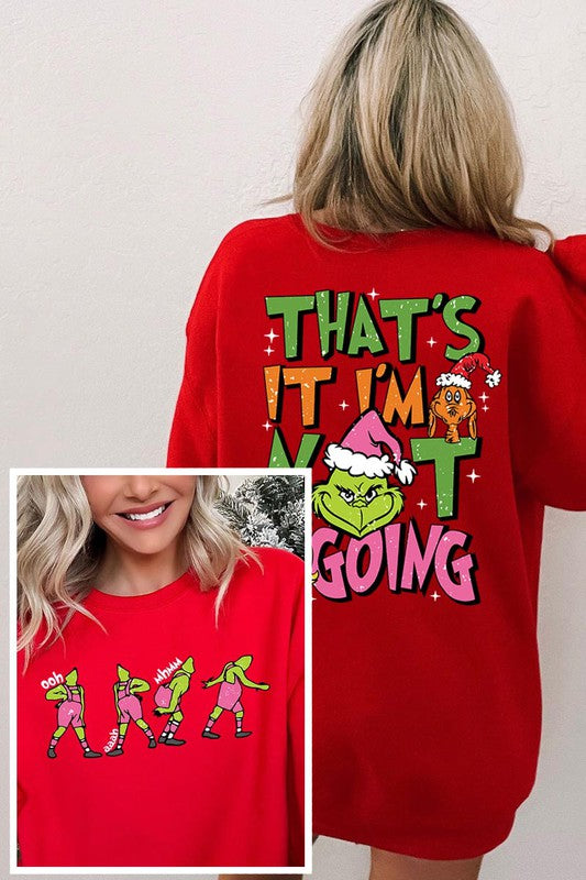 THAT'S IT I'M NOT GOING GRINCH CHRISTMAS SWEATSHIRT