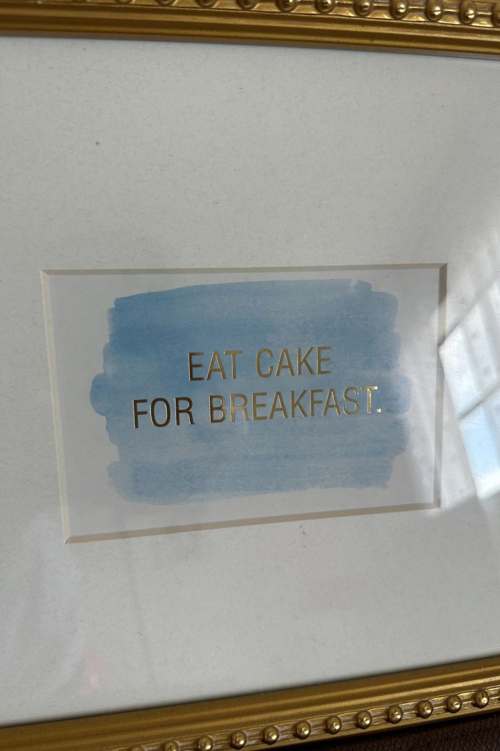 EAT CAKE FOR BREAKFAST FRAME*