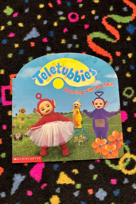 TELETUBBIES: DANCING WITH THE SKIRT BOOK*