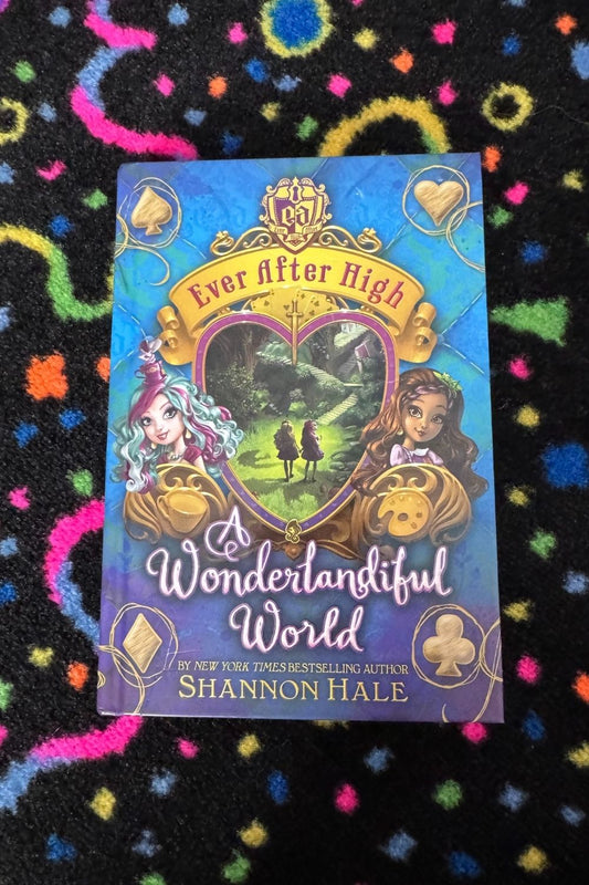 EVER AFTER HIGH BOOK: A WONDERLANDIFUL WORLD*