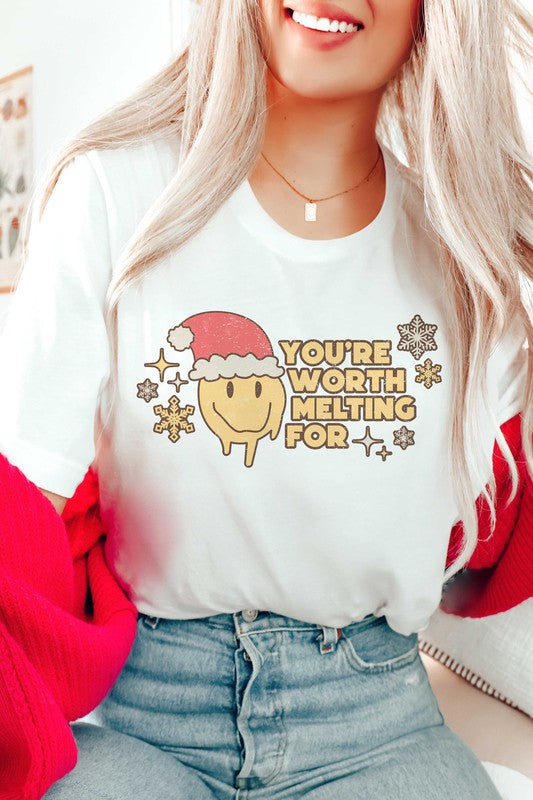 YOU'RE WORTH MELTING FOR GRAPHIC TEE