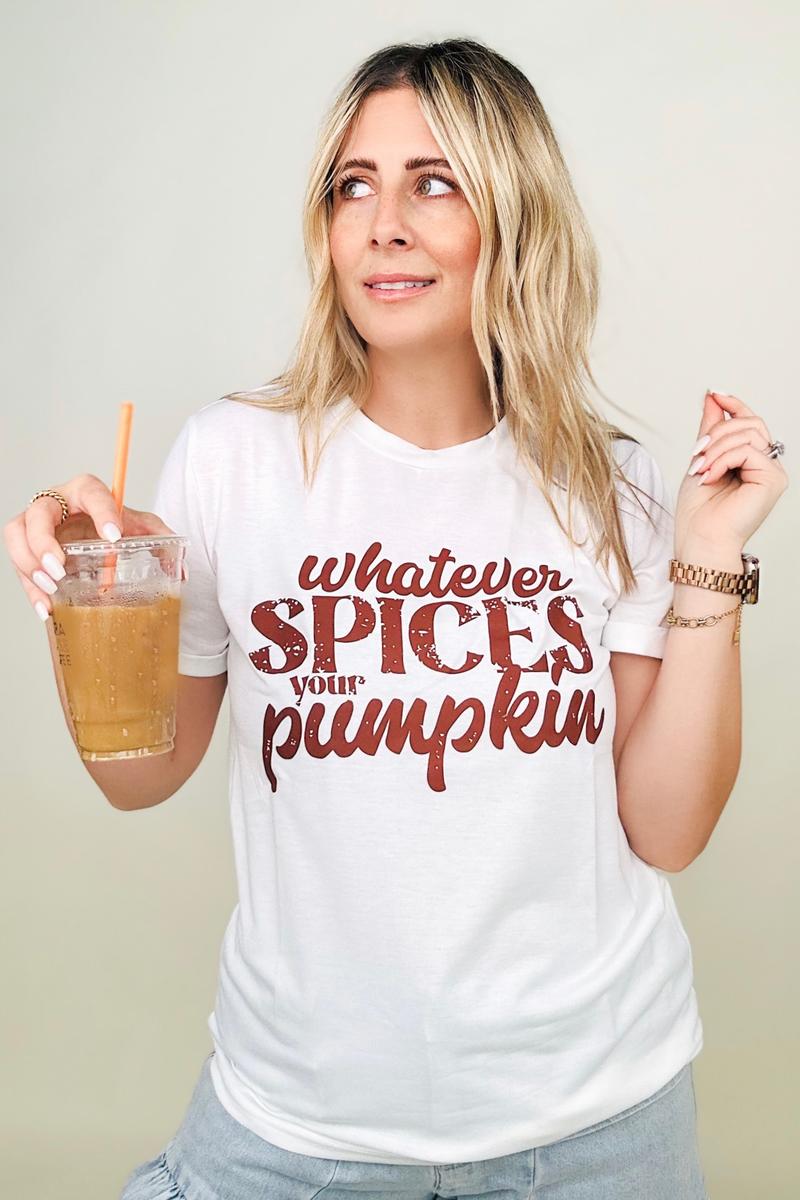 WHATEVER SPICES YOUR PUMPKIN TEE