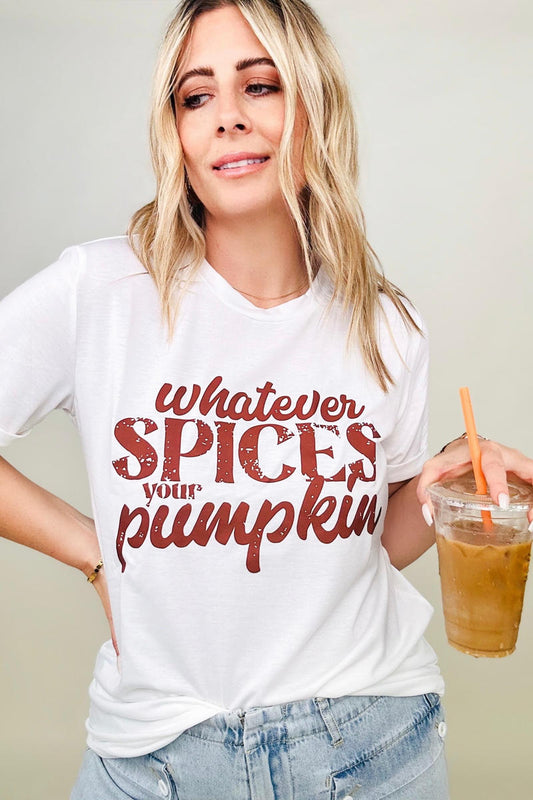 WHATEVER SPICES YOUR PUMPKIN TEE