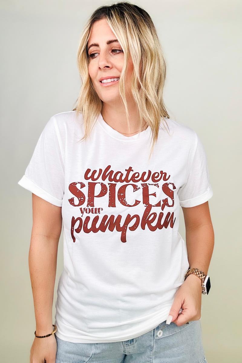 WHATEVER SPICES YOUR PUMPKIN TEE